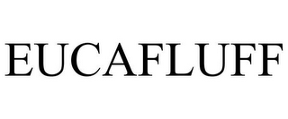 EUCAFLUFF