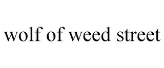 WOLF OF WEED STREET