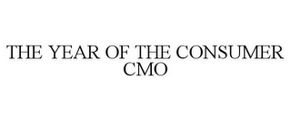 THE YEAR OF THE CONSUMER CMO