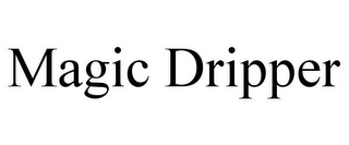 MAGIC DRIPPER