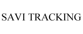 SAVI TRACKING