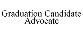 GRADUATION CANDIDATE ADVOCATE