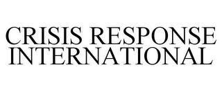 CRISIS RESPONSE INTERNATIONAL