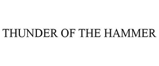 THUNDER OF THE HAMMER