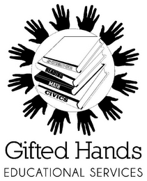 GIFTED HANDS EDUCATIONAL SERVICES SCIENCE READING MATH CIVICS