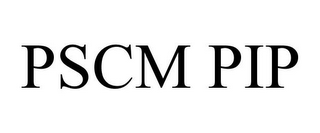 PSCM PIP
