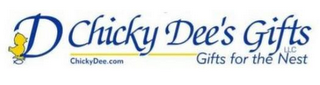 D CHICKY DEE'S GIFTS LLC CHICKYDEE.COM GIFTS FOR THE NEST