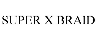 SUPER X BRAID