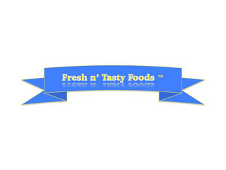 FRESH N' TASTY FOODS