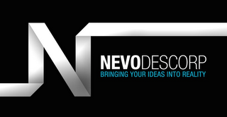 N NEVODESCORP BRINGING YOUR IDEAS INTO REALITY