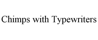 CHIMPS WITH TYPEWRITERS