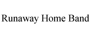RUNAWAY HOME BAND