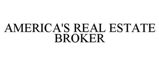 AMERICA'S REAL ESTATE BROKER
