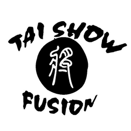 TAI SHOW FUSION