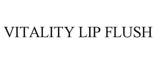 VITALITY LIP FLUSH