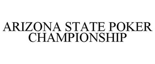 ARIZONA STATE POKER CHAMPIONSHIP