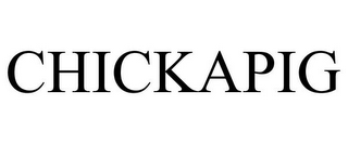 CHICKAPIG