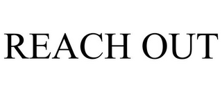 REACH OUT