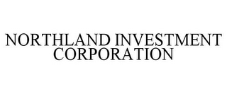 NORTHLAND INVESTMENT CORPORATION