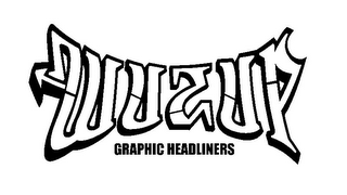 WUZUP GRAPHIC HEADLINERS