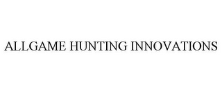 ALLGAME HUNTING INNOVATIONS