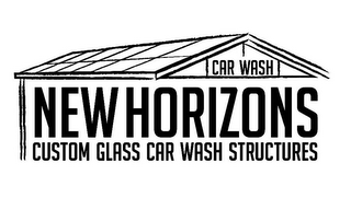 CAR WASH NEW HORIZONS CUSTOM GLASS CAR WASH STRUCTURES