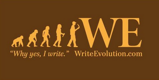 WE "WHY YES, I WRITE." WRITEEVOLUTION.COM