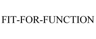 FIT-FOR-FUNCTION