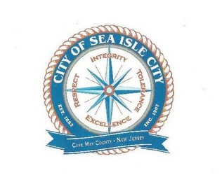 CITY OF SEA ISLE CITY CAPE MAY COUNTY NEW JERSEY EST. 1882 INC. 1907 RESPECT INTEGRITY TOLERANCE EXCELLENCE