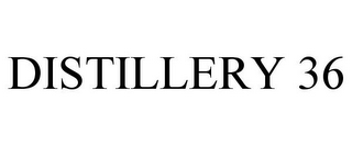 DISTILLERY 36