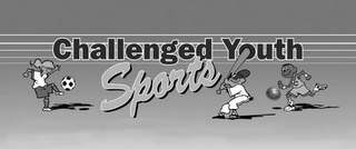 CHALLENGED YOUTH SPORTS