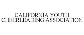 CALIFORNIA YOUTH CHEERLEADING ASSOCIATION