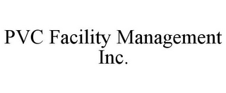 PVC FACILITY MANAGEMENT INC.