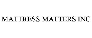 MATTRESS MATTERS INC