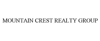 MOUNTAIN CREST REALTY GROUP
