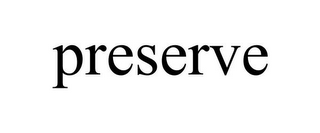 PRESERVE