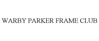 WARBY PARKER FRAME CLUB