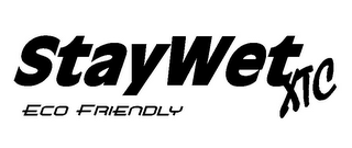 STAYWET XTC ECO FRIENDLY