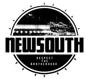 NEWSOUTH RESPECT THE BROTHERHOOD.