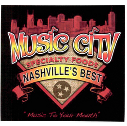 MUSIC CITY SPECIALTY FOODS MUSIC TO YOUR MOUTH
