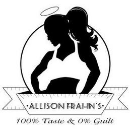 ·ALLISON FRAHN'S· 100% TASTE & 0% GUILT