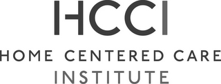 HCCI HOME CENTERED CARE INSTITUTE