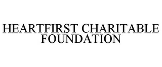 HEARTFIRST CHARITABLE FOUNDATION