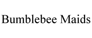 BUMBLEBEE MAIDS
