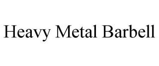HEAVY METAL BARBELL