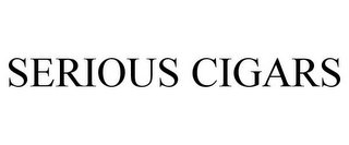 SERIOUS CIGARS