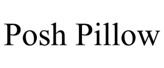 POSH PILLOW