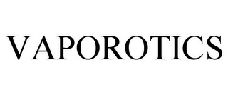 VAPOROTICS