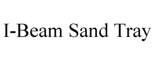 I-BEAM SAND TRAY