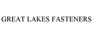 GREAT LAKES FASTENERS